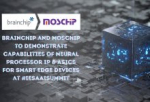 BrainChip & MosChip to Demonstrate Capabilities of Neural Processor IP & ASICs for Smart Edge Devices at IESA AI Summit
