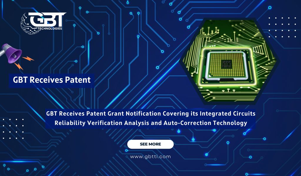 GBT Receives Patent Grant Notification Covering its Integrated Circuits