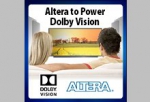 Altera FPGAs Enable Dolby Vision for Ultra-HD TVs