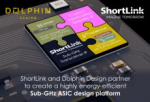 ShortLink AB and Dolphin Design partner to create a highly energy-efficient Sub-GHz ASIC design platform