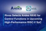 Rivos Selects Andes NX45 for Control Functions in Upcoming High-Performance RISC-V SoC