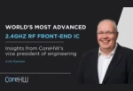 Exclusive Interview: Antti Rauhala Discusses CoreHW's CHW3021 Radio Front-End IC