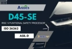 Andes Technology Unveils the D45-SE RISC-V Processor Targeting ASIL-D Certification